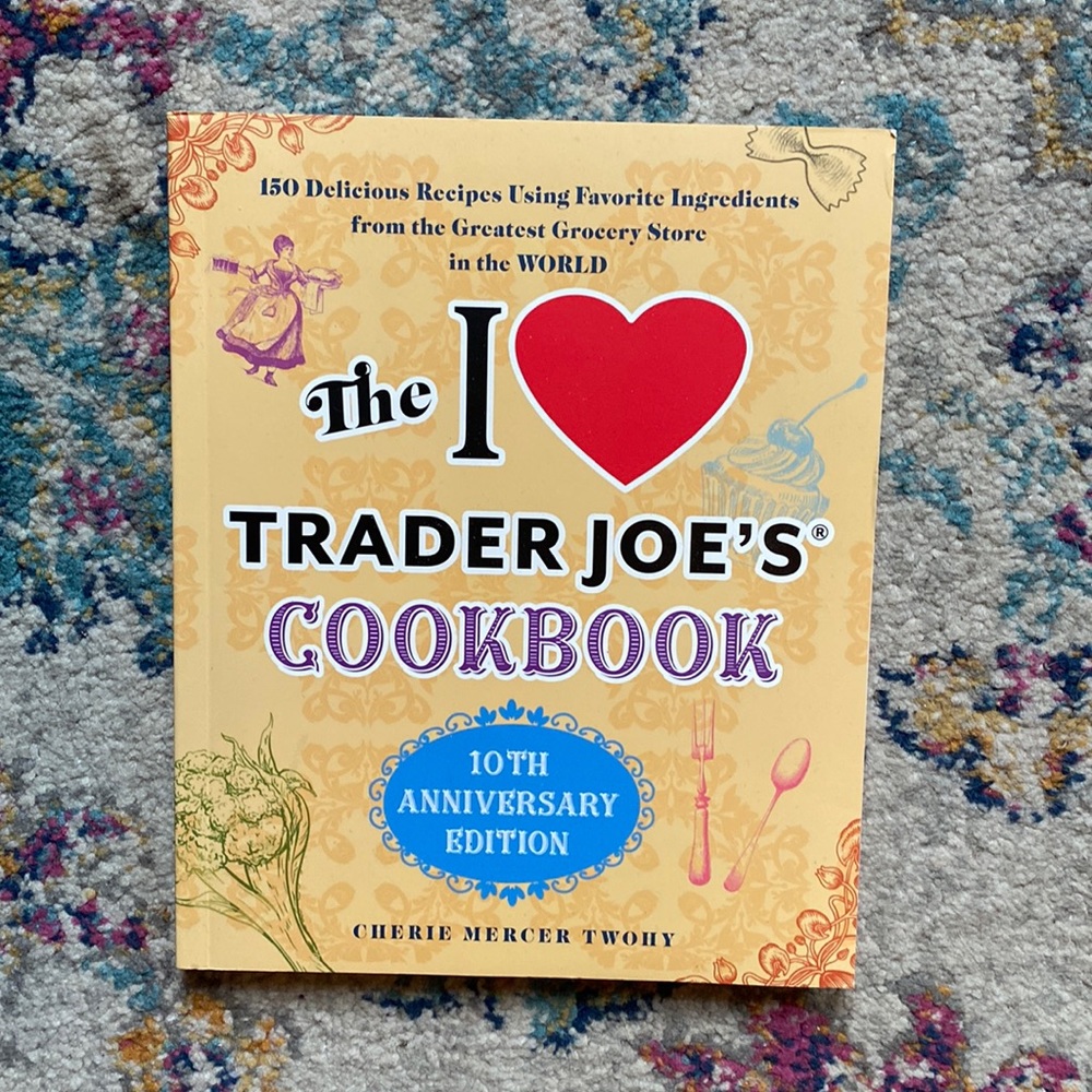 The I heart Trader Joe’s Cookbook